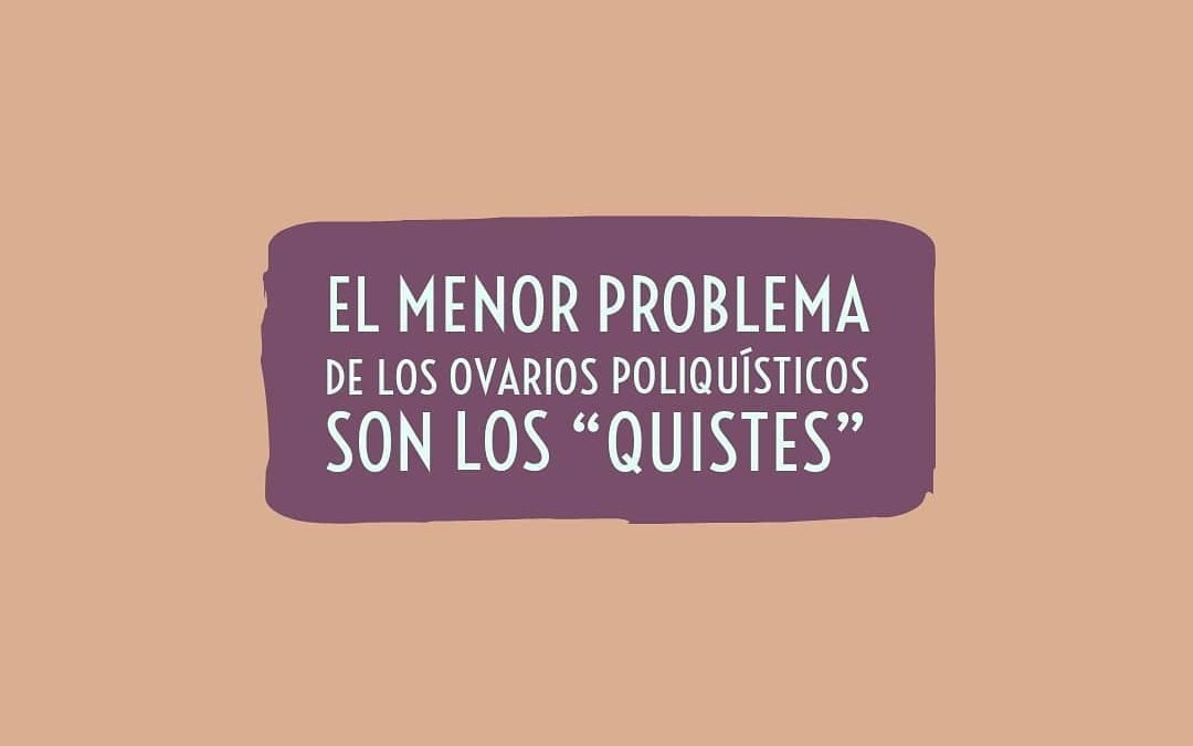 El menor problema de los ovarios poliquísticos son los «Quistes»